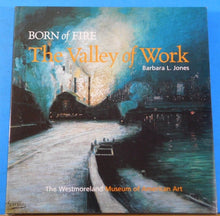 Born of Fire The Valley of Work by Barbara L. Jones w/ Dust Jacket 2006