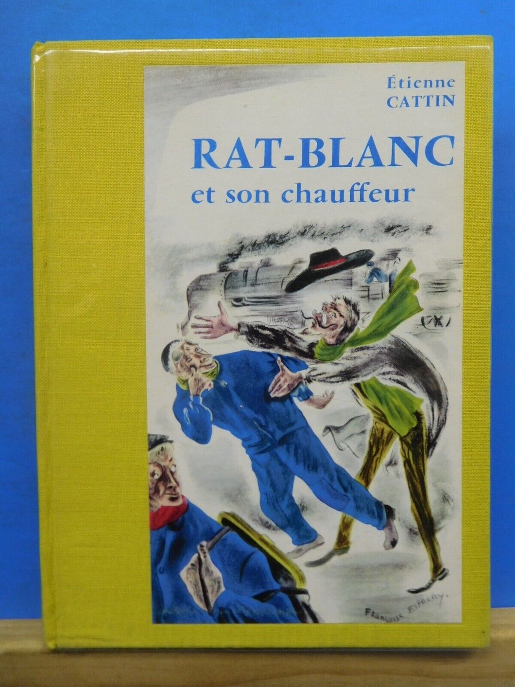 Rat-Blanc et son chauffeur Une histoire de chemin de fer Railway History Etienne