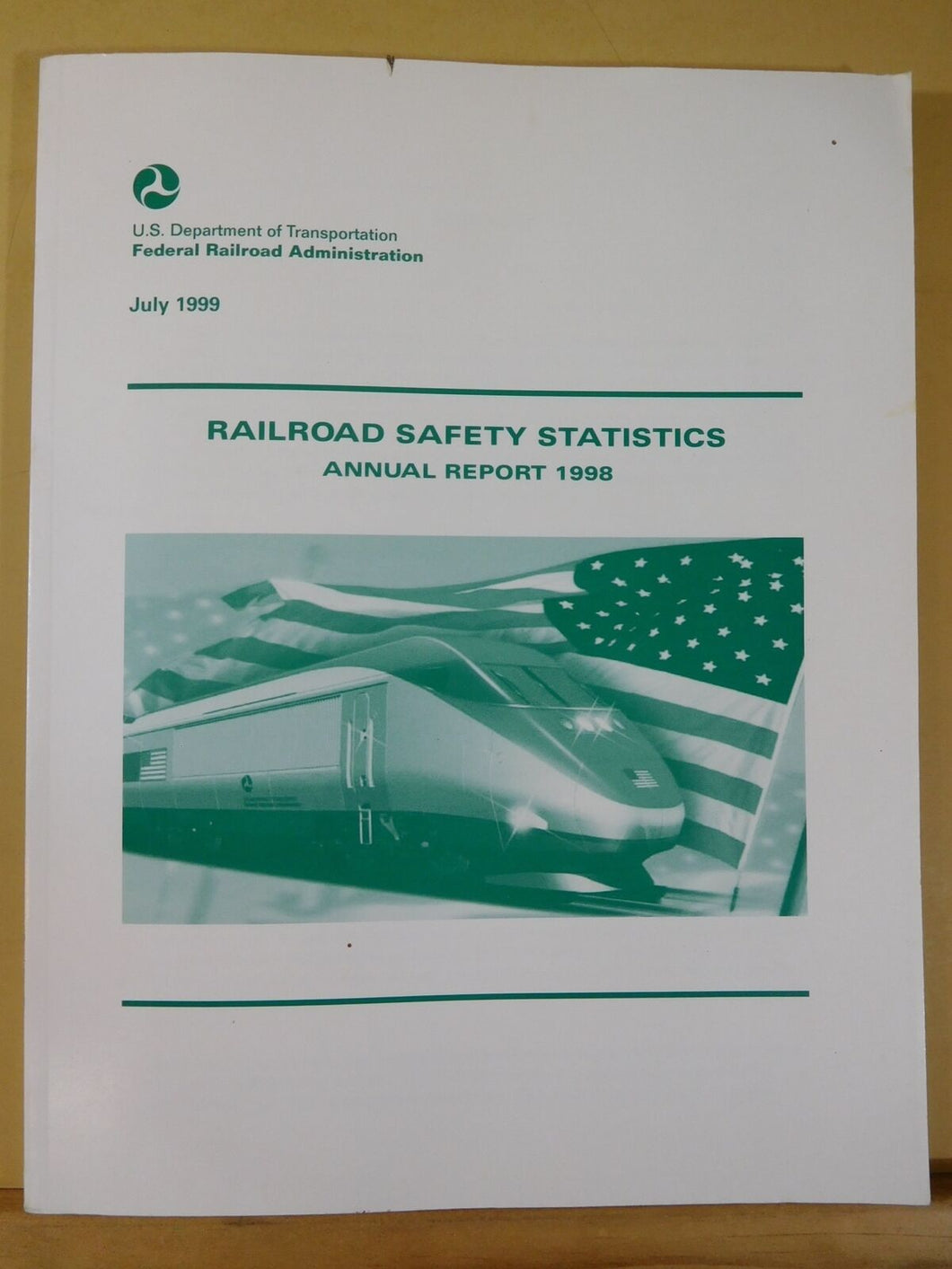 Railroad Safety Statistics Annual Report 1998 Soft Cover DOT FRA