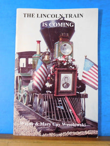 Lincoln Train Is Coming By Wayne and Mary Cay Wesolowski Soft Cover