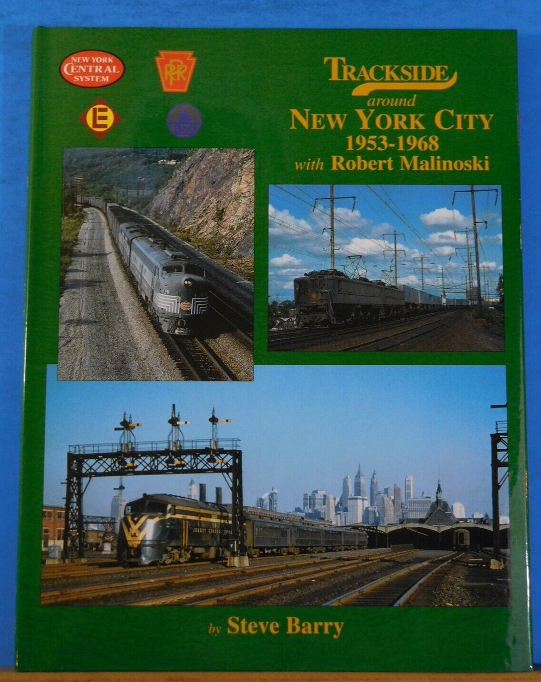 Trackside around New York City 1953-1968 with Robert Malinoski by Steve Barry