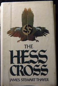Hess Cross, The  by James Stewart Thayer Dust Jacket 1977 331 Pages