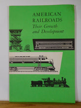 American Railroads Their Growth and Development Soft Cover AAR 1960 Edition 32 p