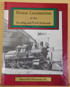 Steam Locomotives of the Reading and P&R Railroads by Edward H. Wiswesser HC