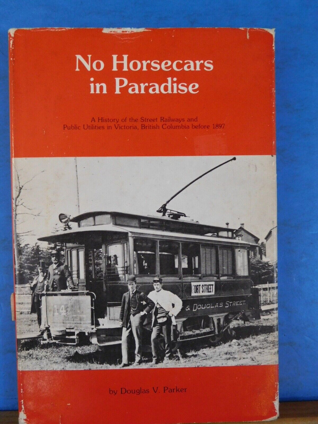 No Horsecars in Paradise By Douglas V Parker History of Street Rys Public Utilit