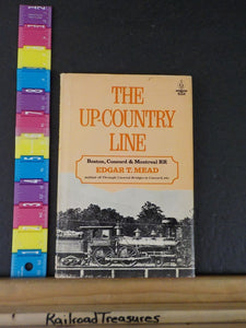 Up-Country Lines Boston Concord & Montreal Railroad  w/ Dust Jacket