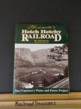 Yosemite’s Hetch Hetchy Railroad by Ted Wurm San Francisco's water & power proje