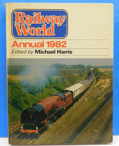 Railway World Annual 1982 By Michael Harris Hard cover 129 Pages
