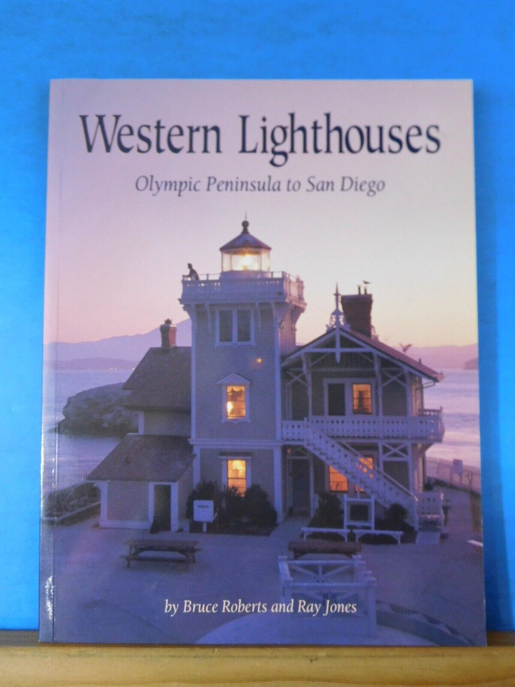 Western Lighthouses Olympic Peninsula to San Diego by Bruce Roberts and Ray Jone