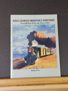Rails Across Martha’s Vineyard Steam Narrow Gauge and Trolley Lines by Page   SC