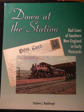 Down at the Station Rail lines of Southern New England in early postcards SC