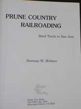 Prune Country by Norman W Homes Steel trails to San Jose w/ dust jacket