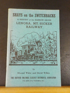 Shays on the Switchbacks A History of the Narrow Gauge Lenora, Mt Sicker Railway