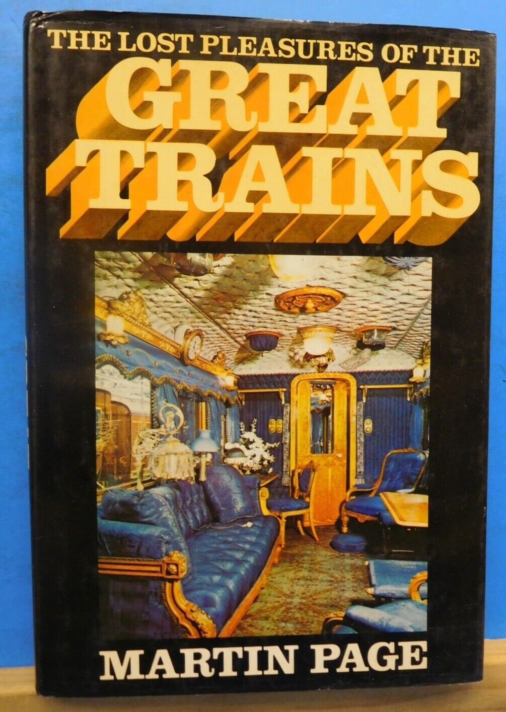 Lost Pleasures of the Great Trains, The   Martin Page Dust Jacket 1975 238 pages
