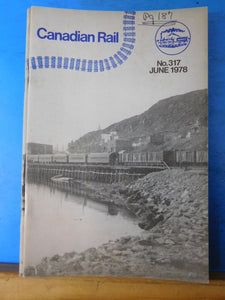 Canadian Rail #317 1978 June Canadian Railroad Historical Society