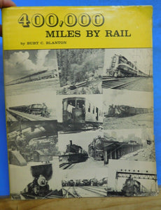 400,000 Miles By Rail By Burt Blanton Dust Jacket The reminiscences of a profess