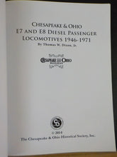 Chesapeake & Ohio E7 and E8 Diesel Passenger Locomotives 1946 to 1971 by Dixon