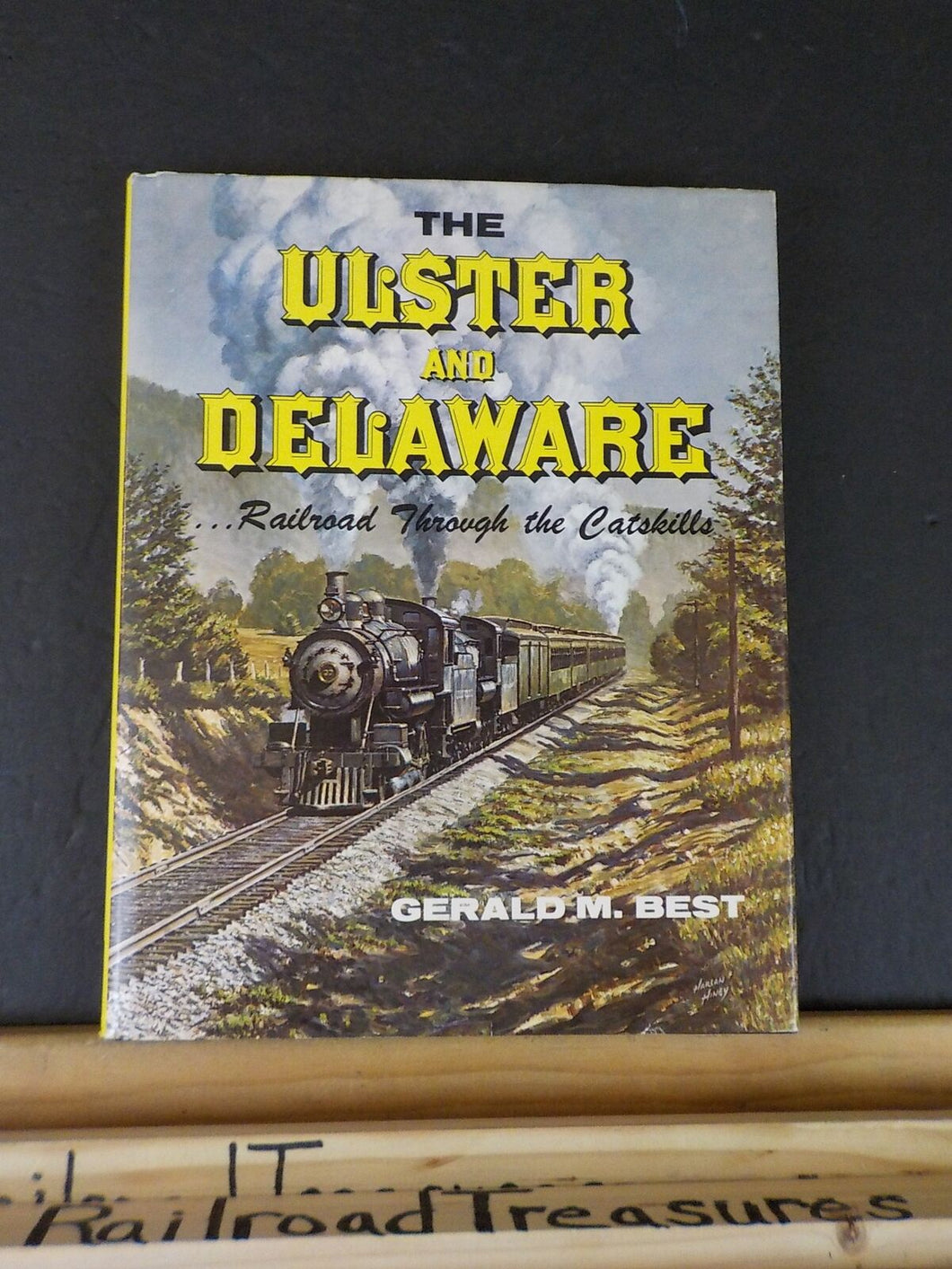 Ulster and Delaware Railroad Through the Catskills by Gerald Best w/Dust Jacket