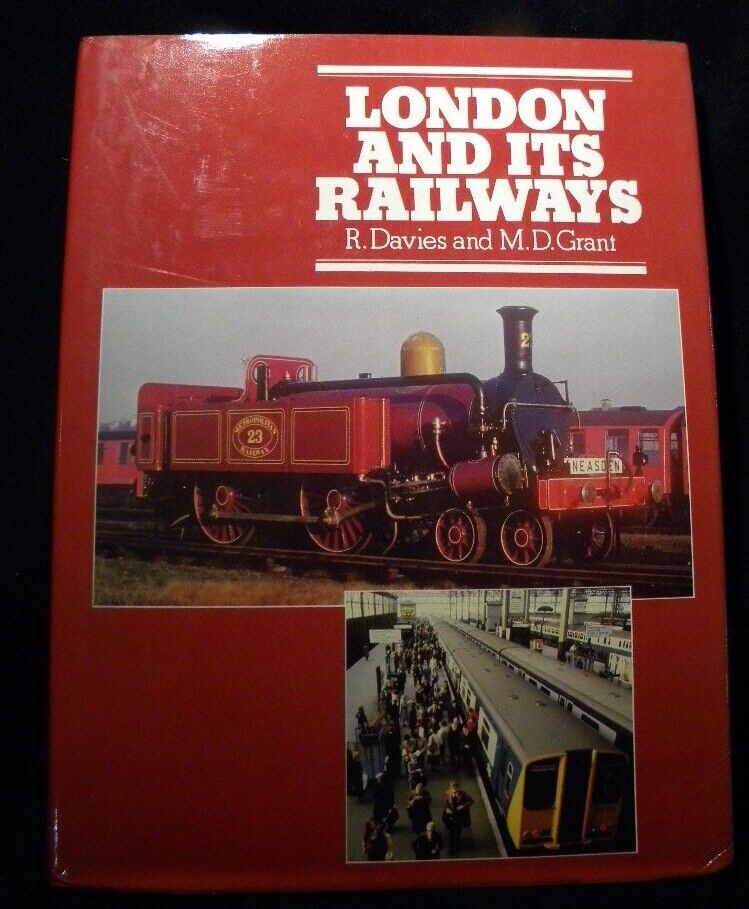 London and Its Railways by R Davies and MD Grant with dust jacket
