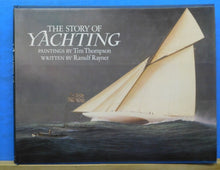 Story of Yachting, The Paintings by Thompson Written by Rayner