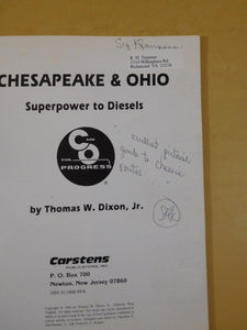 Chesapeake & Ohio Superpower to Diesels byThomas Dixon Jr C&O 1984 Soft Cover