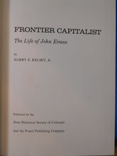 Frontier Capitalist The Life of John Evans by Harry E  Kelsey Jr Hard Cover Ex-L