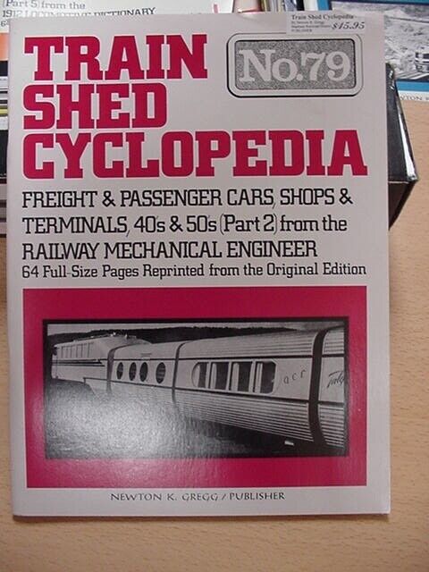 Train Shed Cyclopedia #79 Freight & Passenger Cars Shops & Terminal 1940s 50s
