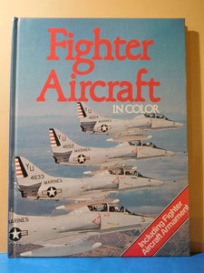 Fighter Aircraft in Color Including Fighter Aircraft Armament 1980 Hard Cover
