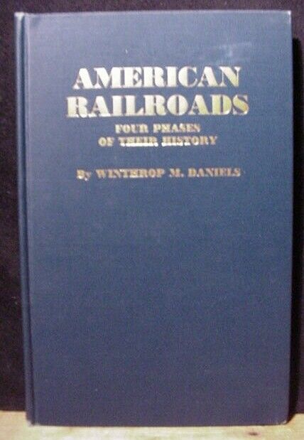 American Railroads Four Phases Of Their History Daniels