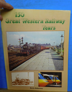 150 Great Western Railway Years by Robertson Soft Cover 1985 56 pages Lots of ph