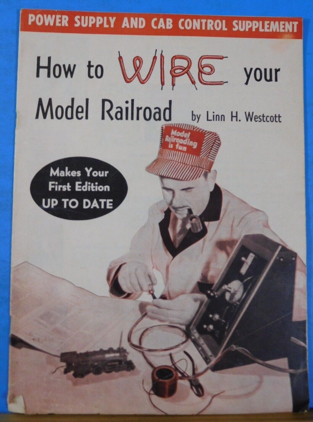How to Wire your model Railroad Supplement to First Edition by Linn H. Westcott.