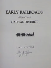 Early Railroads of New York Capital District by Timothy Starr  Soft Cover SIGNED