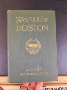 Book of Boston, The  by Robert Shackleton Hard Cover 1916