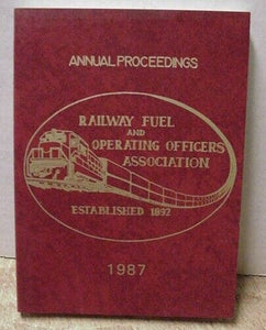 Annual Proceedings Railway Fuel and Operating Officers Association 1987   272 pg