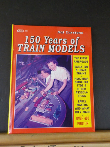 150 Years of Train Models by Hal Carstens 400 photos Hard Cover Copyright 1999
