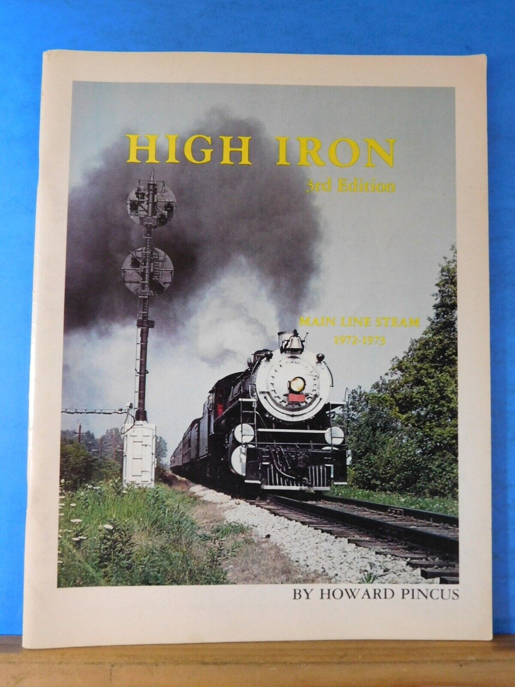 High Iron 3rd Edition Main Line Steam 1972-1973  NKP Southern CN Ontario Rail