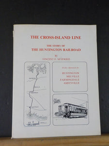Cross-Island Line, The  Story of Huntington Railroad by Vincent Seyfried Soft Co