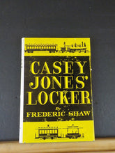 Casey Jones Locker By Frederic Shaw   with dust jacket