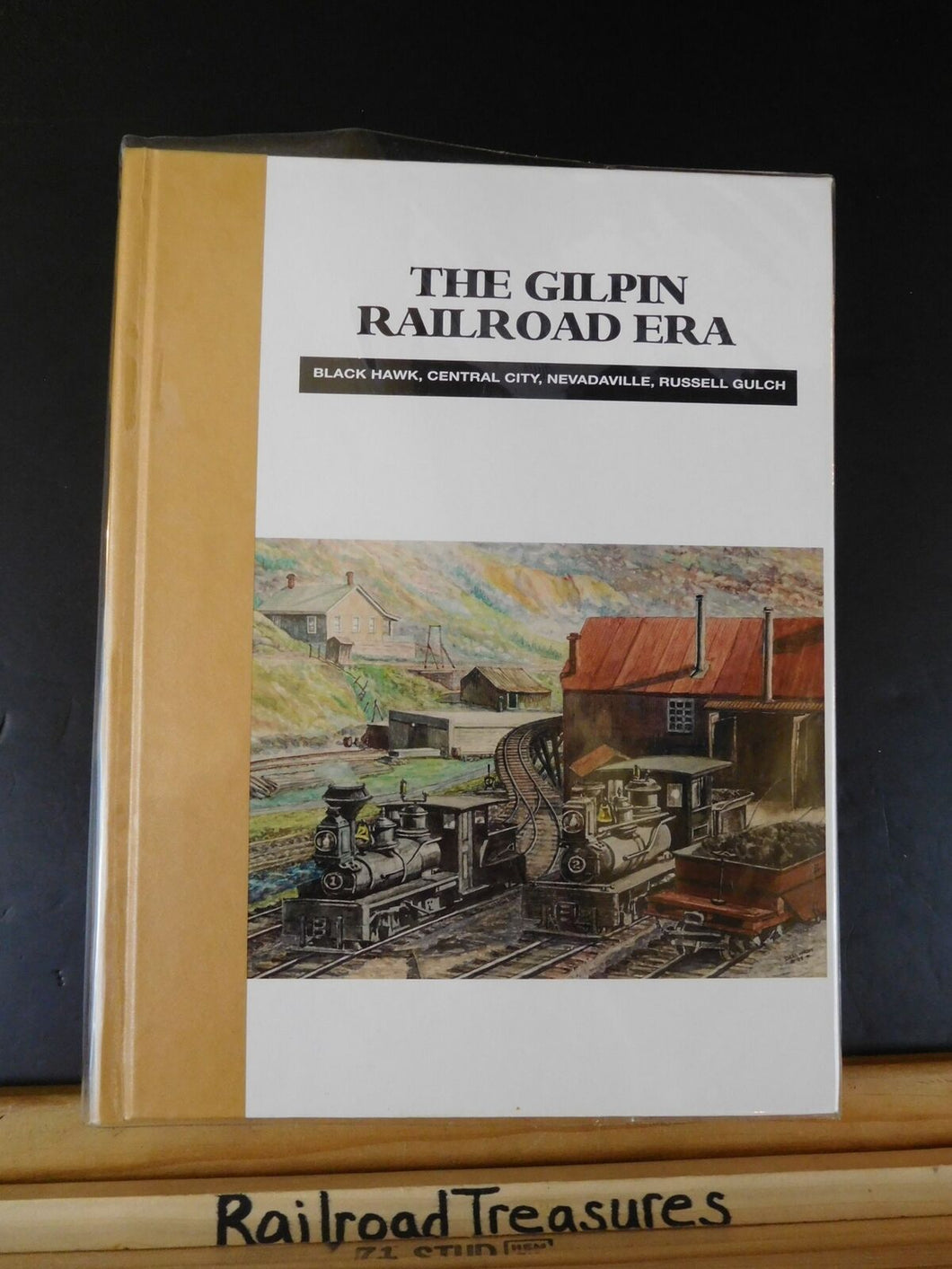 Gilpin Railroad Era by Dan Abbott & Dell A McCoy Hard Cover      Signed #604