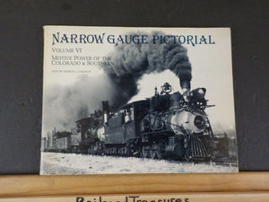 Narrow Gauge Pictorial Volume 6 Motive Power of the Colorado & Southern Soft Cov