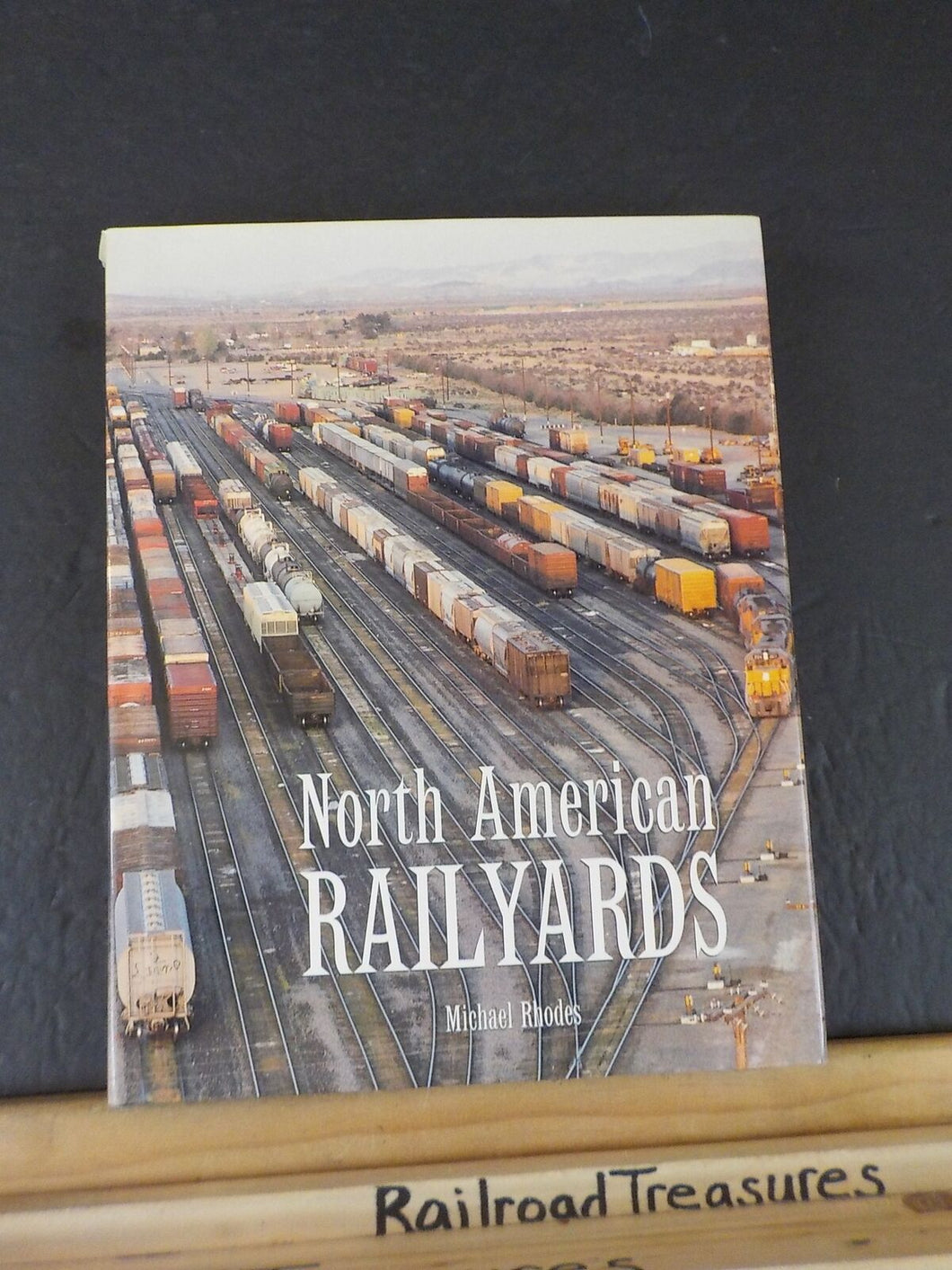 North American Railyards By Michael Rhodes Many photos w/ dust jacket