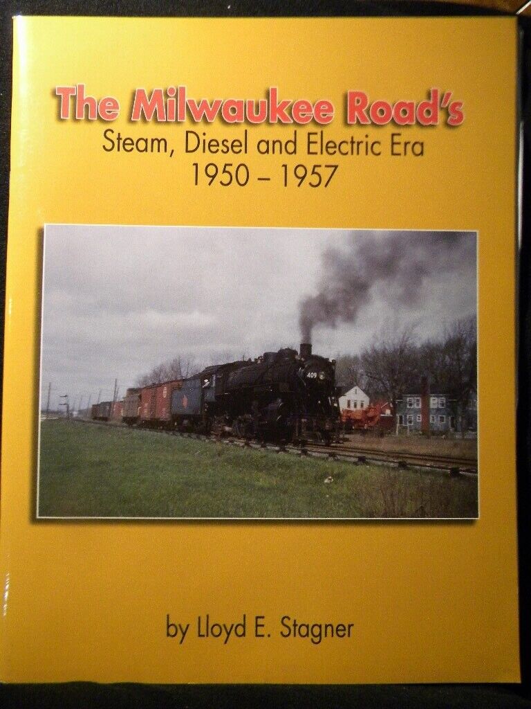 Milwaukee Road's Steam Diesel and Electric Era 1950 - 1957, The by Lloyd Stagner