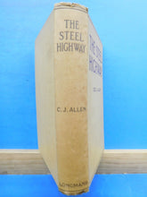Steel Highway, The  Cecil Allen Hard Cover 1928 8 colored plates  illustrations