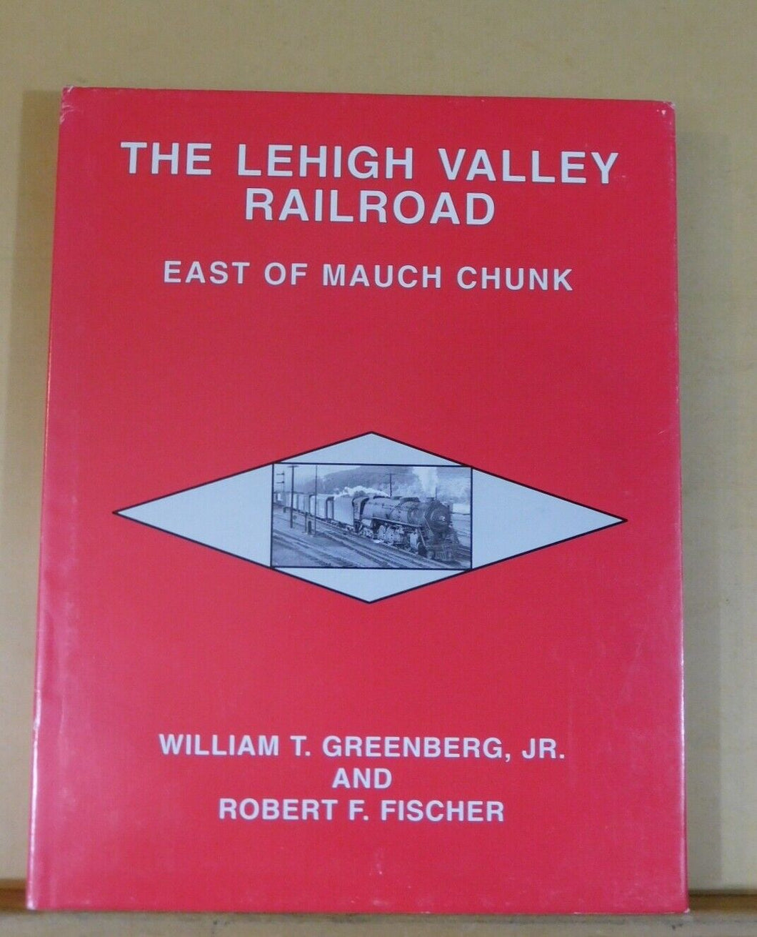 Lehigh Valley Railroad, The   East of Mauch Chunk by Greenberg Jr & Fischer
