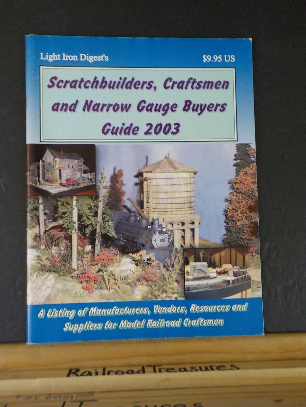 Light Iron Digest’s Scratchbuilders Craftsmen and Narrow-Gauge Buyers Guide 2003