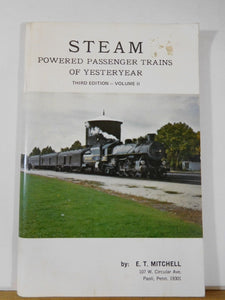 Steam Powered Passenger Trains of Yesteryear THIRD Edition Volume 2 ET Mitchell