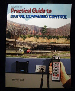 Practical Guide to Digital Command Control by Larry Puckett DCC Soft Cover