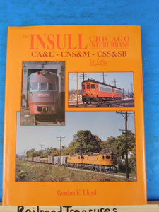 Insull Chicago Interurbans CA&E - CNS&M - CSS&SB in color Lloyd Morning Sun Book
