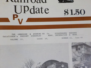 Railroad Update #22 1985 June Vol 2 Issue 10 Susquehanna expands Genessee & Wyom
