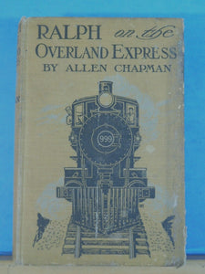 Ralph on the Overland Express by Allen Chapman Novel 1910 Trails and Triumphs of
